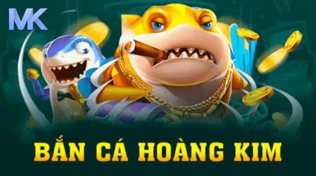 Tìm hiểu tổng quan về tựa game bắn cá Hoàng Kim